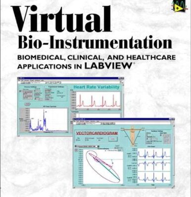 خرید و دانلود نسخه کامل کتاب Virtual Bio Instrumentation Biomedical, Clinical, and Healthcare Applications in LabVIEW