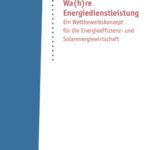 خرید و دانلود نسخه کامل کتاب Wa(h)re Energiedienstleistung: Ein Wettbewerbskonzept für die Energieeffizienz- und Solarenergiewirtschaft