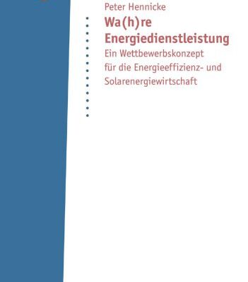 خرید و دانلود نسخه کامل کتاب Wa(h)re Energiedienstleistung: Ein Wettbewerbskonzept für die Energieeffizienz- und Solarenergiewirtschaft