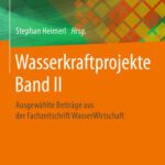 خرید و دانلود نسخه کامل کتاب Wasserkraftprojekte Band II: Ausgewählte Beiträge aus der Fachzeitschrift WasserWirtschaft