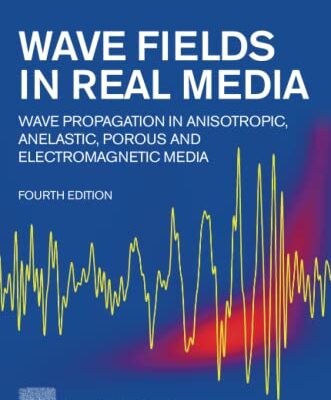 خرید و دانلود نسخه کامل کتاب Wave Fields in Real Media: Wave Propagation in Anisotropic, Anelastic, Porous and Electromagnetic Media
