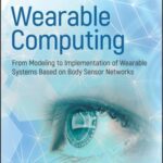 خرید و دانلود نسخه کامل کتاب Wearable Computing: From Modeling to Implementation of Wearable Systems based on Body Sensor Networks