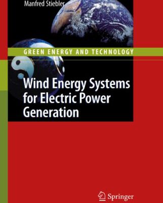 خرید و دانلود نسخه کامل کتاب Wind Energy Systems for Electric Power Generation (Green Energy and Technology)