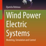 خرید و دانلود نسخه کامل کتاب Wind Power Electric Systems: Modeling, Simulation and Control