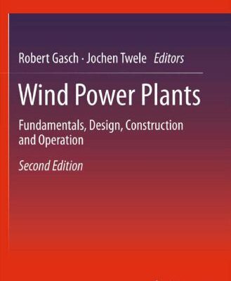 خرید و دانلود نسخه کامل کتاب Wind Power Plants: Fundamentals, Design, Construction and Operation