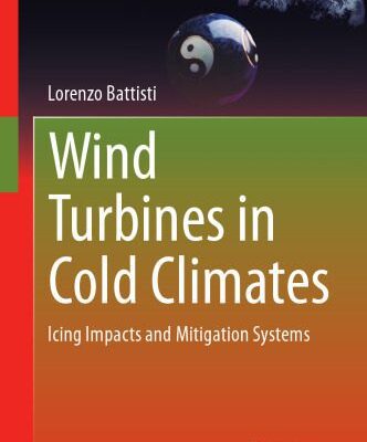 خرید و دانلود نسخه کامل کتاب Wind Turbines in Cold Climates: Icing Impacts and Mitigation Systems