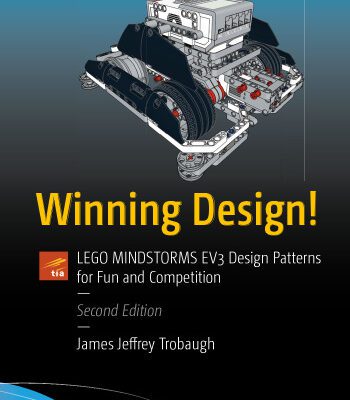 خرید و دانلود نسخه کامل کتاب Winning Design! LEGO MINDSTORMS EV3 Design Patterns for Fun and Competition