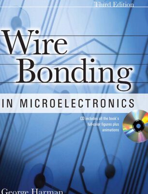 خرید و دانلود نسخه کامل کتاب WIRE BONDING IN MICROELECTRONICS, 3/E