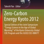 خرید و دانلود نسخه کامل کتاب Zero-Carbon Energy Kyoto 2012: Special Edition of the Joint Symposium “Energy Science in the Age of Global Warming” of the Kyoto University Global COE Program and the JGSEE/CEE-KMUTT