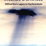 دانلود کتاب A Beam of Intense Darkness: Wilfred Bion's Legacy to Psychoanalysis 1st Edition