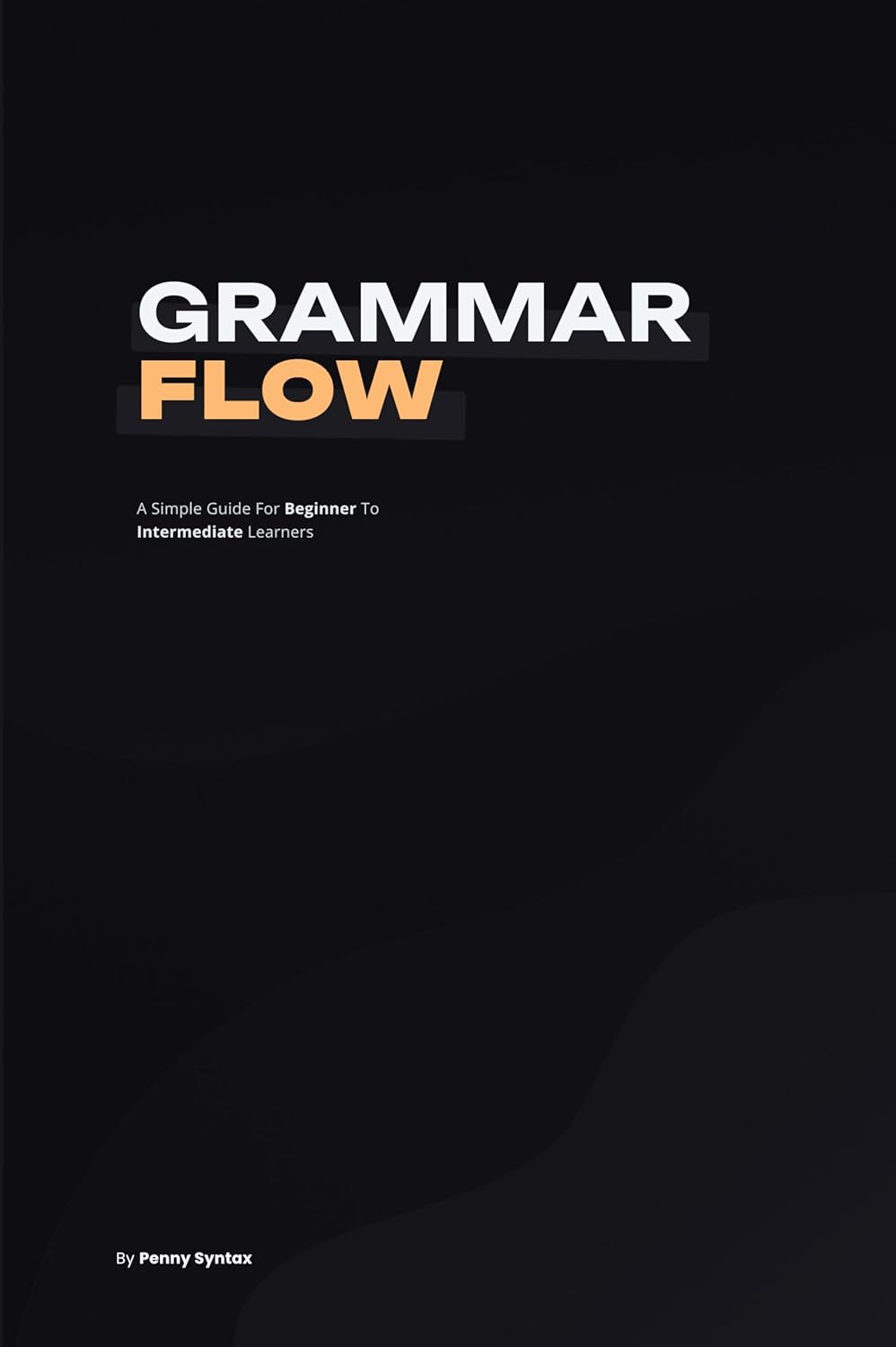 510GMBKAyUL._SL1500_ (1) خرید و دانلود نسخه کامل کتاب Grammar Flow: A Clear and Simple Guide to Mastering English Grammar for Beginners and Intermediate Learners + PDF