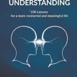 خرید و دانلود نسخه کامل کتاب Empathic Understanding: +100 Lessons for a more connected and meaningful life