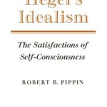خرید و دانلود نسخه کامل کتاب Hegel's Idealism: The Satisfactions of Self-Consciousness First Edition