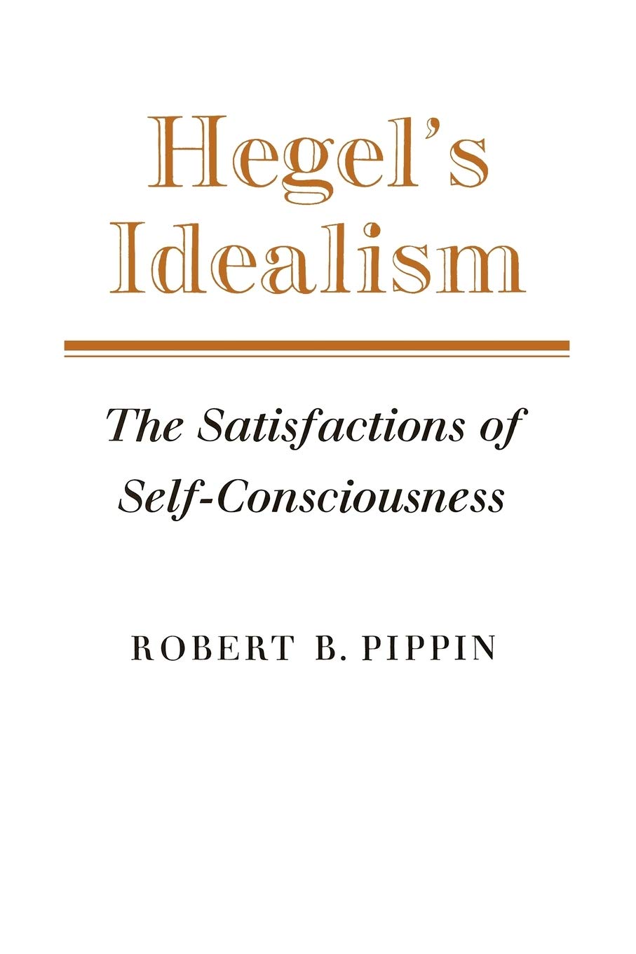 610isuQRoiL._SL1360_ خرید و دانلود نسخه کامل کتاب Hegel's Idealism: The Satisfactions of Self-Consciousness First Edition