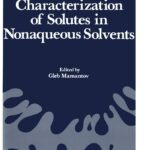 خرید و دانلود نسخه کامل کتاب Characterization of Solutes in Nonaqueous Solvents: Proceedings of a Symposium on Spectroscopic and Electrochemical Characterization of Solute Specie Softcover reprint of the original 1st ed. 1978 Edition