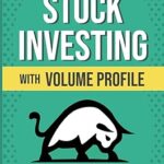 خرید و دانلود نسخه کامل کتاب Stock Investing With Volume Profile (The Insider's Guide To Trading)