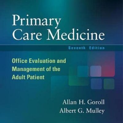 خرید و دانلود نسخه کامل کتاب Primary Care Medicine: Office Evaluation and Management of the Adult Patient Seventh Edition