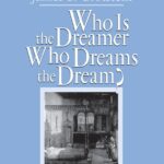 دانلود کتاب Who Is the Dreamer, Who Dreams the Dream?: A Study of Psychic Presences (Relational Perspectives Book Series) 1st Edition