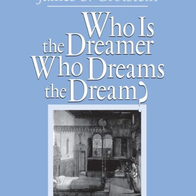 دانلود کتاب Who Is the Dreamer, Who Dreams the Dream?: A Study of Psychic Presences (Relational Perspectives Book Series) 1st Edition