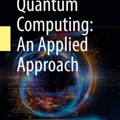 خرید و دانلود نسخه کامل کتاب Quantum Computing: An Applied Approach 1st ed. 2019 Edition - PDF