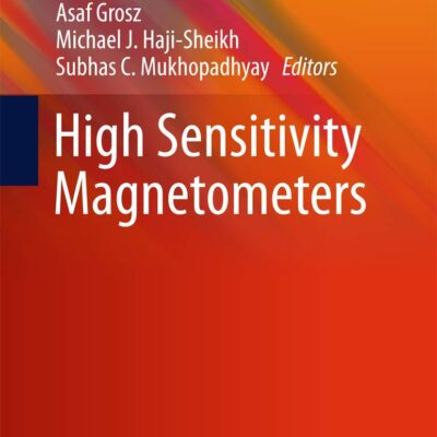 خرید و دانلود نسخه کامل کتاب High Sensitivity Magnetometers (Smart Sensors, Measurement and Instrumentation, 19) 1st ed. 2017 Edition