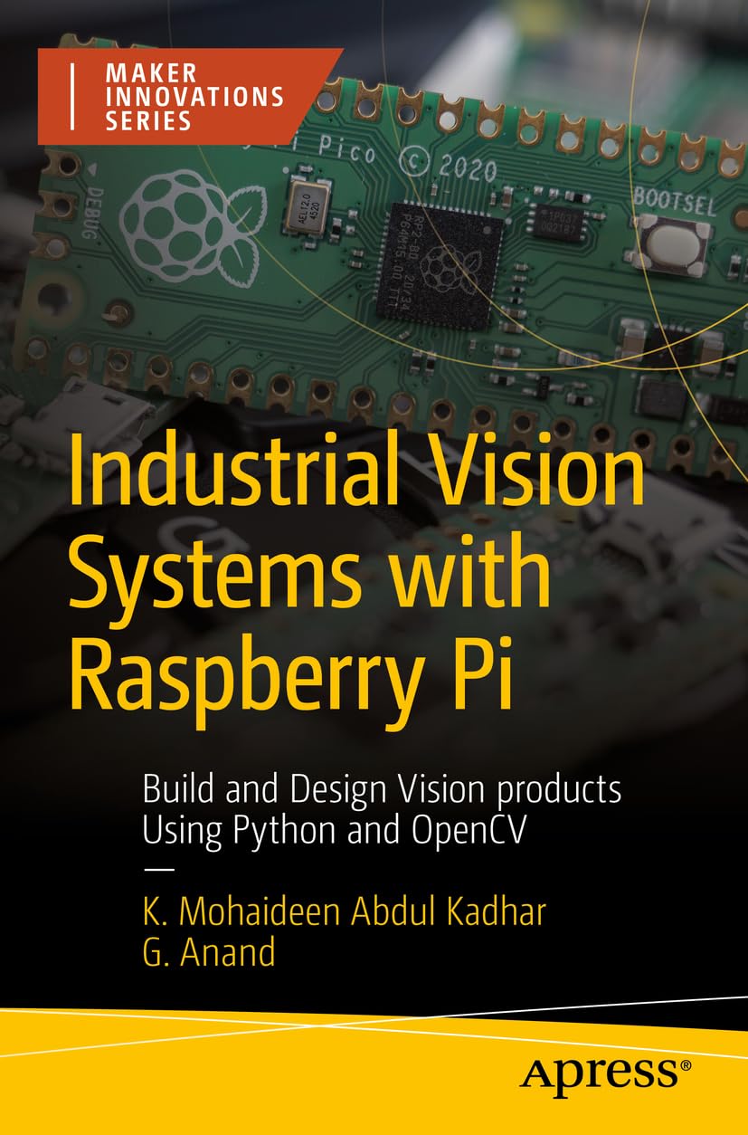 61osX7RZXVL._SL1254_ خرید و دانلود نسخه کامل کتاب Industrial Vision Systems with Raspberry Pi: Build and Design Vision products Using Python and OpenCV (Maker Innovations Series) First Edition