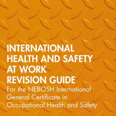 خرید و دانلود نسخه کامل کتاب International Health and Safety at Work Revision Guide: for the NEBOSH International General Certificate in Occupational Health and Safety 3rd Edition
