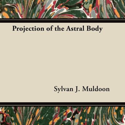 خرید و دانلود نسخه کامل کتاب Projection of the Astral Body + PDF