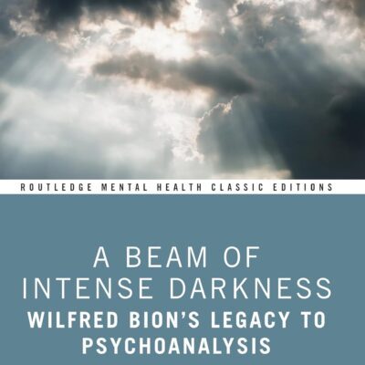 دانلود کتاب A Beam of Intense Darkness (Routledge Mental Health Classic Editions) 1st Edition