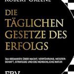 خرید و دانلود نسخه کامل کتاب Die täglichen Gesetze des Erfolgs: 366 Gedanken über Macht, Verführung, Meisterschaft, Strategie und die menschliche Natur (German Edition)