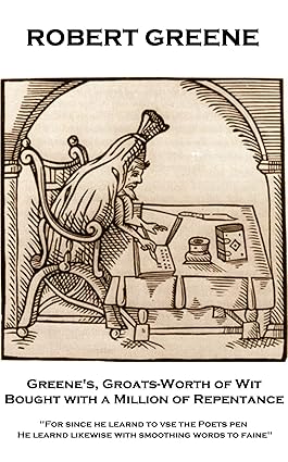 81H--8q0lJL._SY425_ خرید و دانلود نسخه کامل کتاب Greene’s, Groats-Worth of Wit, Bought with a Million of Repentance: 'For since he learnd to vse the Poets pen, He learnd likewise with smoothing words to faine - تصویر 1