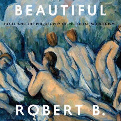 خرید و دانلود نسخه کامل کتاب After the Beautiful: Hegel and the Philosophy of Pictorial Modernism