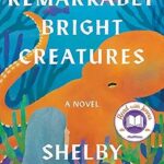 خرید و دانلود نسخه کامل کتاب Remarkably Bright Creatures: A Novel
