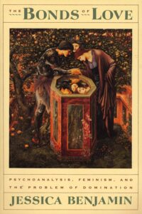 خرید و دانلود نسخه کامل کتاب The Bonds of Love Psychoanalysis, Feminism, and the Problem of Domination