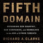 خرید و دانلود نسخه کامل کتاب The Fifth Domain: Defending Our Country, Our Companies, and Ourselves in the Age of Cyber Threats