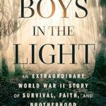 خرید و دانلود کتاب The Boys in the Light: An Extraordinary World War II Story of Survival, Faith, and Brotherhood