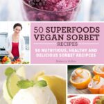 خرید و دانلود نسخه کامل کتاب 50 Superfoods Vegan Sorbet Recipes – 50 Nutritious, Healthy and Delicious Sorbet Recipes