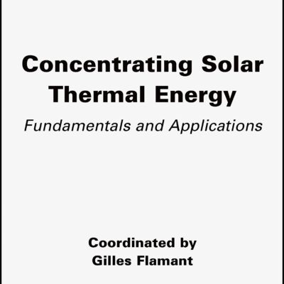 خرید و دانلود نسخه کامل کتاب Concentrating Solar Thermal Energy: Fundamentals and Applications