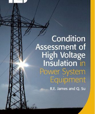 خرید و دانلود نسخه کامل کتاب Condition Assessment of High Voltage Insulation in Power System Equipment (IET Power and Energy)