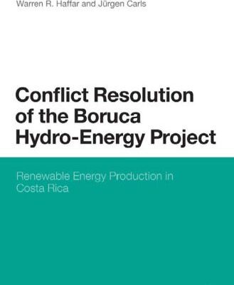 خرید و دانلود نسخه کامل کتاب Conflict Resolution of the Boruca Hydro-Energy Project: Renewable Energy Production in Costa Rica