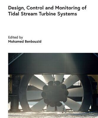 خرید و دانلود نسخه کامل کتاب Design, Control and Monitoring of Tidal Stream Turbine Systems