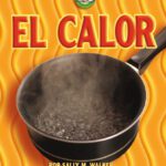 خرید و دانلود نسخه کامل کتاب El Calor  Heat (Libros De Energia Para Madrugadores   Early Bird Energy) (Spanish Edition)
