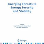 خرید و دانلود نسخه کامل کتاب Emerging Threats to Energy Security and Stability: Proceedings of the NATO Advanced Research Workshop on Emerging Threats to Energy Security and Stability, … Security Series C: Environmental Security)