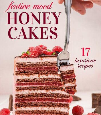 خرید و دانلود نسخه کامل کتاب Festive Mood Honey Cakes – 17 Luxurious Recipes