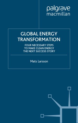 خرید و دانلود نسخه کامل کتاب Global Energy Transformation: Four Necessary Steps to Make Clean Energy the Next Success Story_692d5f7673bc8.jpeg خرید و دانلود نسخه کامل کتاب Global Energy Transformation: Four Necessary Steps to Make Clean Energy the Next Success Story