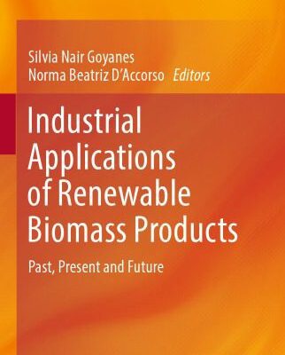 خرید و دانلود نسخه کامل کتاب Industrial Applications of Renewable Biomass Products: Past, Present and Future