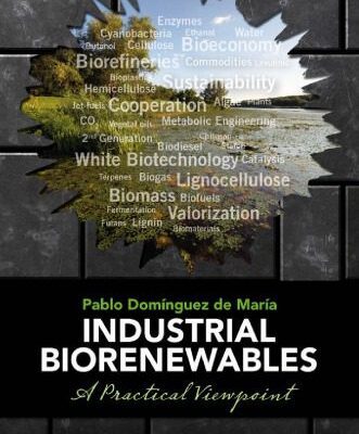 خرید و دانلود نسخه کامل کتاب Industrial Biorenewables: A Practical Viewpoint
