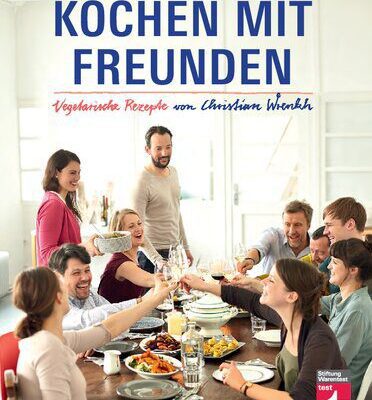 خرید و دانلود نسخه کامل کتاب Kochen mit Freunden: Vegetarische Rezepte von Christian Wrenkh