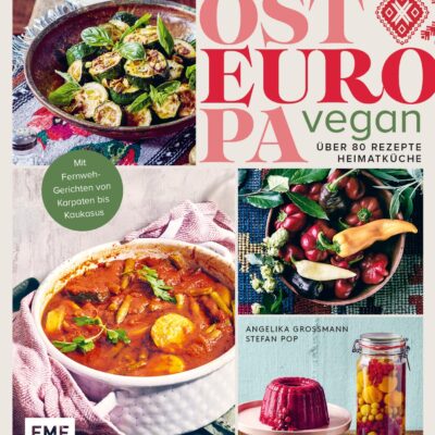خرید و دانلود نسخه کامل کتاب Osteuropa vegan: Über 80 Rezepte Heimatküche | Mit Fernweh-Gerichten von Karpaten bis Kaukasus