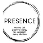 خرید و دانلود نسخه کامل کتاب Presence: How to Use Positive Energy for Success in Every Situation